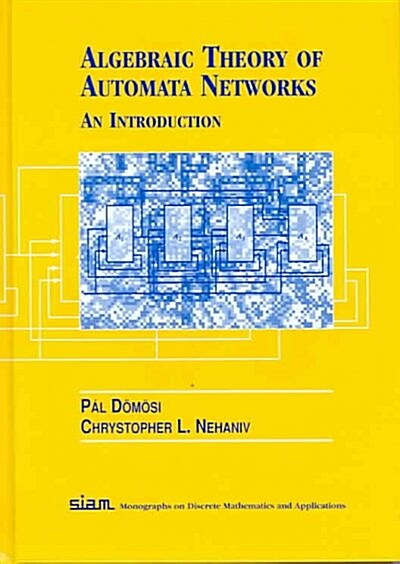 Algebraic Theory of Automata Networks: A Introduction (Hardcover)