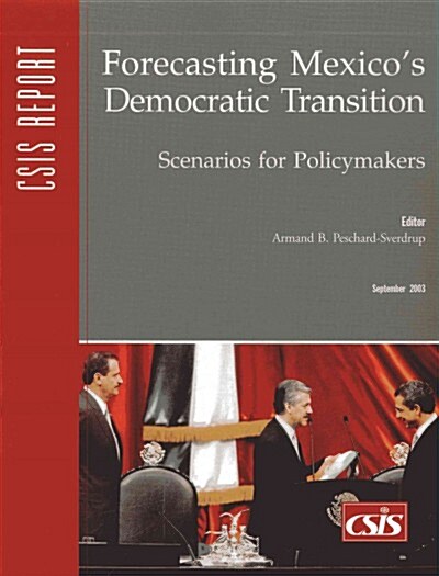 Forecasting Mexicos Democratic Transition (Paperback)