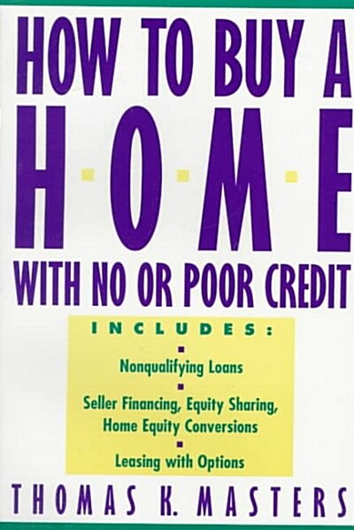 How to Buy a Home With No or Poor Credit (Paperback)