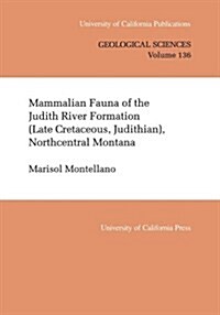 Mammalian Fauna of the Judith River Formation (Late Cretaceous, Judithian), Northcentral Montana: Volume 136 (Paperback)