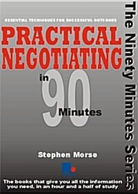 Practical Negotiating in 90 Minutes (Paperback)