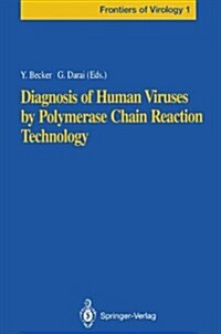 Diagnosis of Human Viruses by Polymerase Chain Reaction Technology (Hardcover)