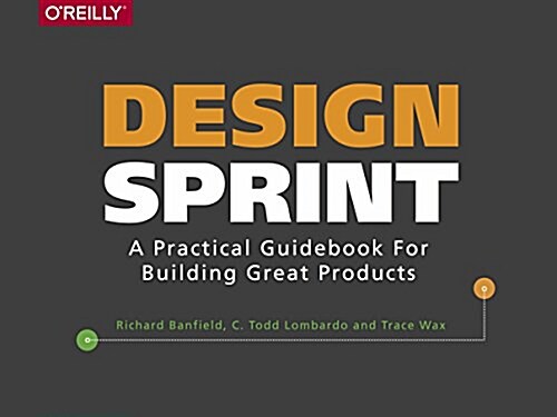 Design Sprint: A Practical Guidebook for Building Great Digital Products (Paperback)