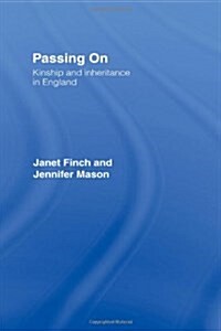 Passing on : Kinship and Inheritance in England (Hardcover)