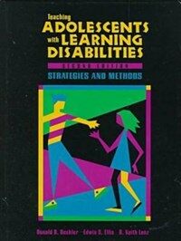 Teaching adolescents with learning disabilities : strategies and methods 2nd ed