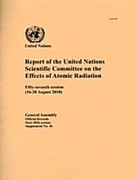 Report of the United Nations Scientific Committee on the Effects of Atomic Radiation (Paperback)