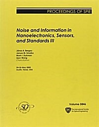 Noise And Information in Nanoelectronics, Sensors, And Standards 3 (Paperback)