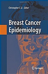 Breast Cancer Epidemiology (Paperback, 2010)