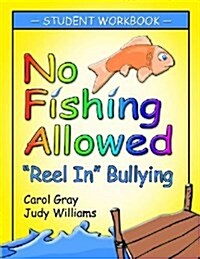 No Fishing Allowed: Student Manual: Reel in Bullying (Paperback)