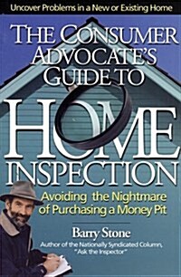 The Consumer Advocates Guide to Home Inspection (Paperback)