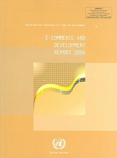 E-Commerce And Development Report 2004 (Paperback)