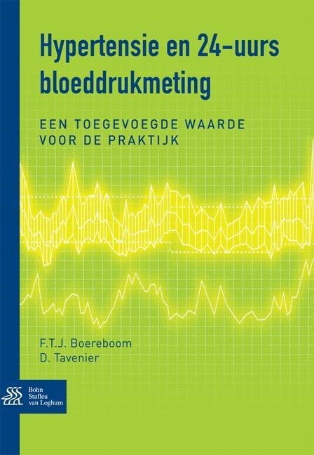 Hypertensie En 24-Uurs Bloeddrukmeting: de Toegevoegde Waarde in de Praktijk (Paperback, 2010)