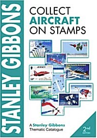 Stanley Gibbons Collect Aircraft on Stamps (Paperback, 2 Revised edition)