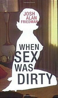 When Sex Was Dirty (Paperback)