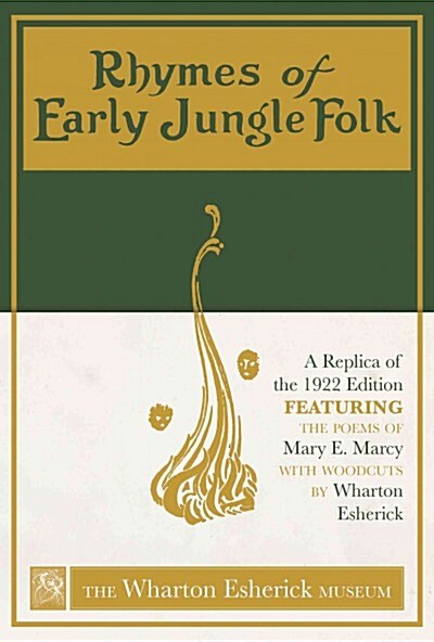 Rhymes of Early Jungle Folk: A Replica of the 1922 Edition Featuring the Poems of Mary E. Marcy with Woodcuts by Wharton Esherick (Hardcover)
