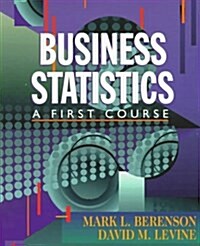 Business Statistics : A First Course (Paperback)