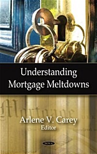 Understanding Mortgage Meltdowns (Hardcover)