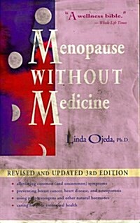 Menopause Without Medicine: Feel Healthy, Look Younger, Live Longer (Paperback, 3rd)