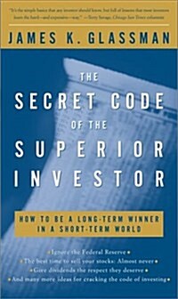 The Secret Code of the Superior Investor: How to Be a Long-Term Winner in a Short-Term World (Paperback)