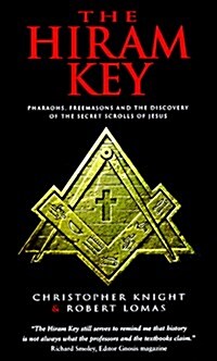 The Hiram Key: Pharaohs, Freemasons and the Discovery of the Secret Scrolls of Jesus (Paperback)