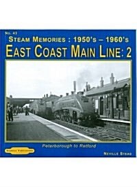 East Coast Main Line 2 1950s-1960s : Peterborough to Retford (Paperback)