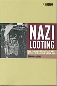 Nazi Looting : The Plunder of Dutch Jewry During the Second World War (Paperback)