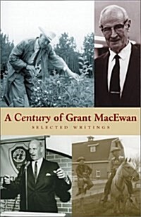 A Century of Grant Macewan (Paperback)