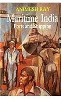 Maritime India : Ports and Shipping (Hardcover, New ed)