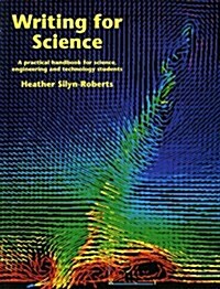 Writing for Science : A Practical handbook for Science, engineering and Technology Students (Paperback)