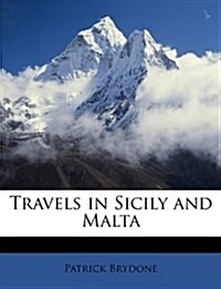 Travels in Sicily and Malta (Paperback)