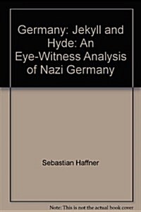 Germany: Jekyll and Hyde : An Eye-Witness Analysis of Nazi Germany (Hardcover, 2 Revised edition)