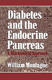 Diabetes and the Endocrine Pancreas: A Biochemical Approach (Paperback, Softcover Repri)