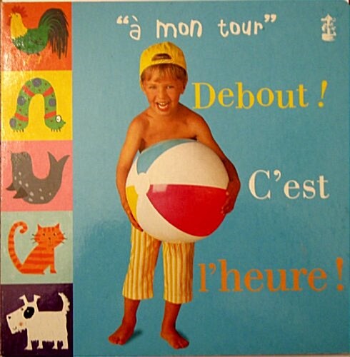 DEBOUT C EST LE HEURE MY TURN (Hardcover)
