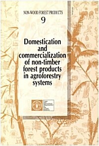 Domestication and Commercialization of Non-timber Forest Products in Agroforestry Systems : International Conference Proceedings (Paperback)