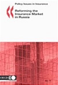 Reforming the Insurance Market in Russia : Policy Issues in Insurance. 10 (Paperback)