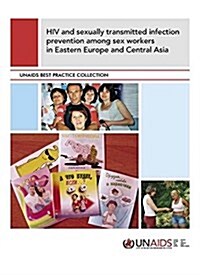 HIV and Sexually Transmitted Infection Prevention Among Sex Workers in Eastern Europe and Central Asia (Paperback)