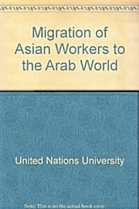 Migration of Asian Workers to the Arab World (Paperback)