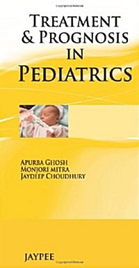 Treatment & Prognosis in Pediatrics (Paperback)