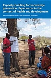 Capacity-Building for Knowledge Generation : Experiences in the Context of Health & Development (Paperback)