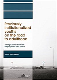 Previously Institutionalized Youths on the Road to Adulthood: A Longitudinal Study on Employment and Crime (Paperback)