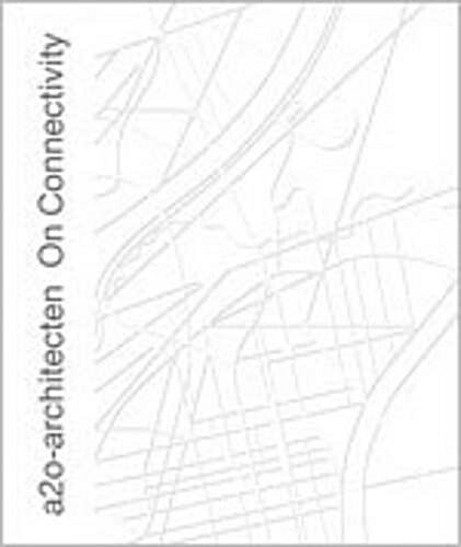 A20 Architecten : On Connective Architecture (Hardcover)