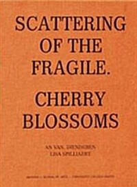 Scattering of the Fragile - Cherry Blossoms (Hardcover)