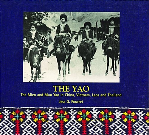 The Yao : The Mien and Mun Yao in China, Vietnam, Laos and Thailand (Paperback)