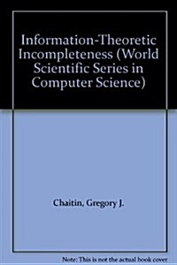 Information-theoretic Incompleteness (Hardcover)