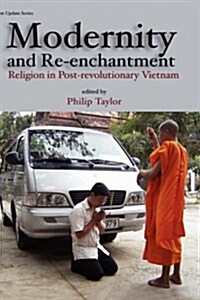 Modernity and Re-Enchantment: Religion in Post-Revolutionary Vietnam (Hardcover)