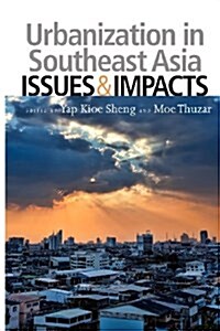 Urbanization in Southeast Asia: Issues and Impacts (Paperback)