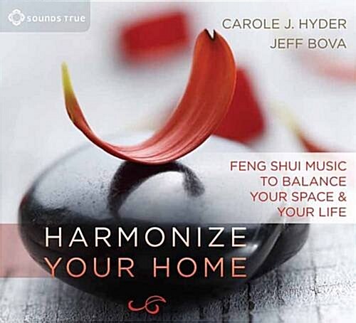Harmonize Your Home : Feng Shui Music to Balance Your Space and Your Life (CD-Audio)