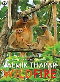 Wild Fire : The Splendours of Indias Animal Kingdom (Hardcover)