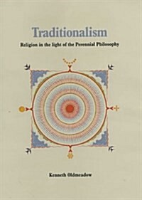 Traditionalism : Religion in the Light of the Perennial Philosophy (Hardcover)