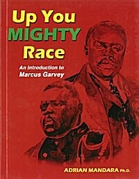 Up You Mighty Race : Marcus Garvey Civics for Primary Schools (Paperback)